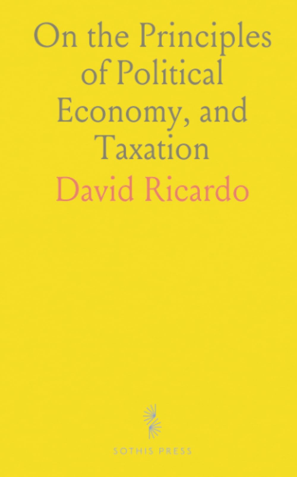 On the Principles of Political Economy, and Taxation