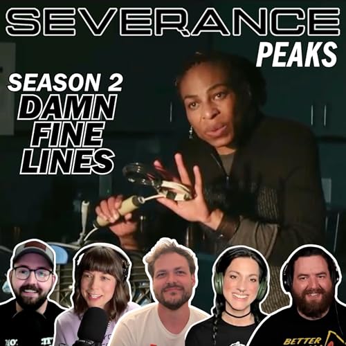 Episode 26: Severance Season 2 - Damn Fine Lines