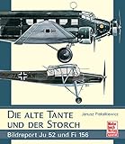  Die alte Tante und der Storch: Bildreport Ju 52 und Fi 156