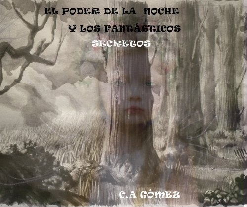 EL PODER DE LA NOCHE Y LOS FANTASTICOS SECRETOS