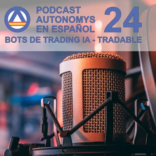 Autonomys en Español #24 - Tradable