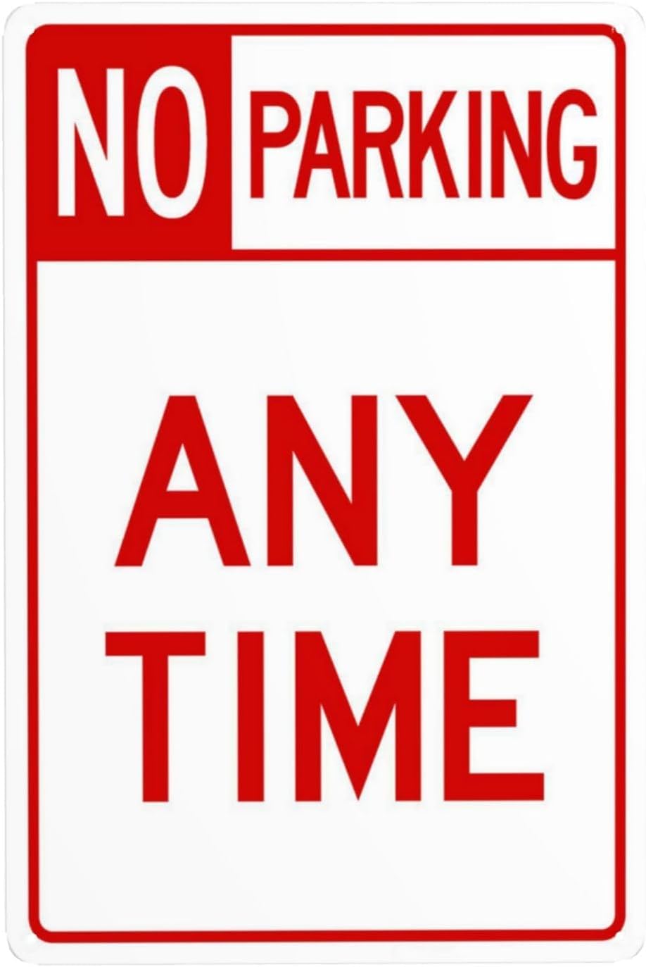 No Parking Header Any Time Rust Free Aluminum Sign - Security Warning Decor with Pre-Drilled Holes for Street Business Lot - 12x16 Inch​
