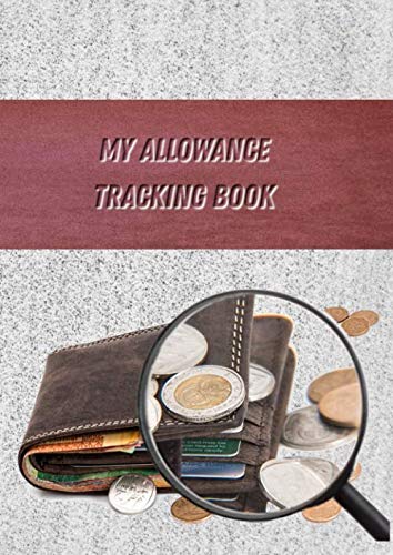 My Allowance Tracking Book: Weekly, Monthly, Yearly Money Track for kids & Teens | Money Strategies & Goals | Money Budget Log for Children | Money ... | Allowance Tracking | Budgeting Practice
