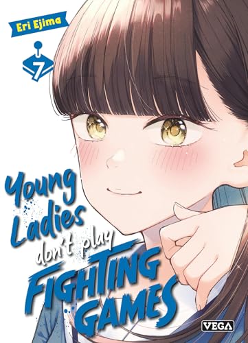 Young ladies don't play fighting games — Tome 7