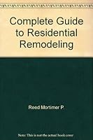 Complete Guide to Residential Remodeling 0131606719 Book Cover