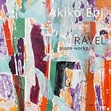 Ravel: Piano Works