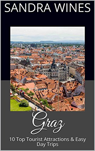 Graz: 10 Top Tourist Attractions & Easy Day Trips