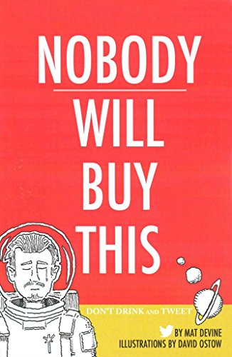 [(Nobody Will Buy This : Don't Drink and Tweet)] [By (author) Mat Devine ] published on (January, 2015)