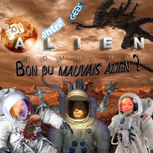 entre geek : romulus , bon ou mauvais Alien ?
