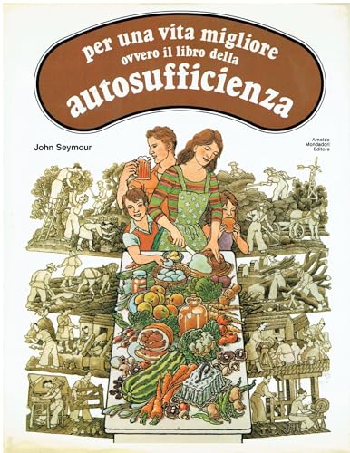 Per una vita migliore ovvero il libro dell'autosufficienz