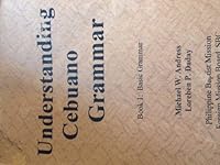 Understanding Cebuano Grammer (Book 1: Basic Grammar) 1591722608 Book Cover