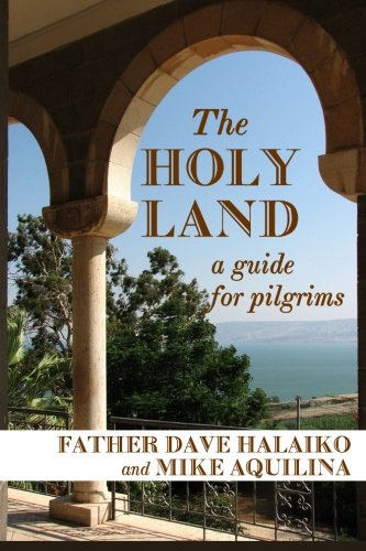 The Holy Land: A Guide for Pilgrims      Paperback – November 14, 2014