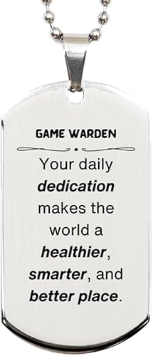 Best Game Warden Gifts, Your daily dedication makes the world a healthier, Inspirational Birthday Christmas Unique Silver Dog Tag For Game Warden,