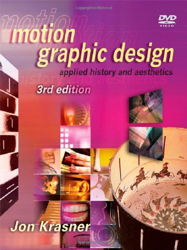Motion Graphic Design: Applied History and Aesthetics