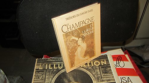 Le Champagne et la Belle époque (Trésors du savoir-faire)