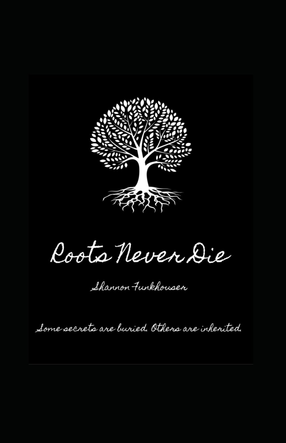 Roots Never Die