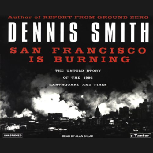 San Francisco Is Burning by Dennis Smith