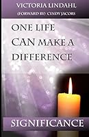 SIGNIFICANCE One Life CAN Make a Difference 0988033720 Book Cover