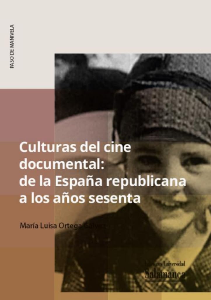 Culturas de cine documental : de la España republicana a los años sesenta: 1 (Paso de manivela)