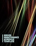  Server Maintenance Schedule Template: Server Maintenance Logbook, Routine Inspection Log book Journal, Safety and Repairs Maintenance Notebook, Server ... Office Supplies, 8.5” x 11” with 110 pages.