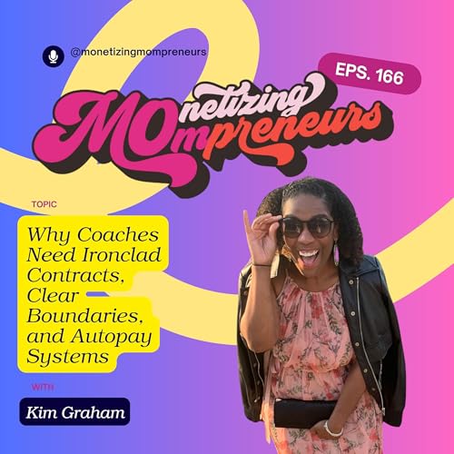 166 Why Coaches Need Ironclad Contracts, Clear Boundaries, and Autopay Systems