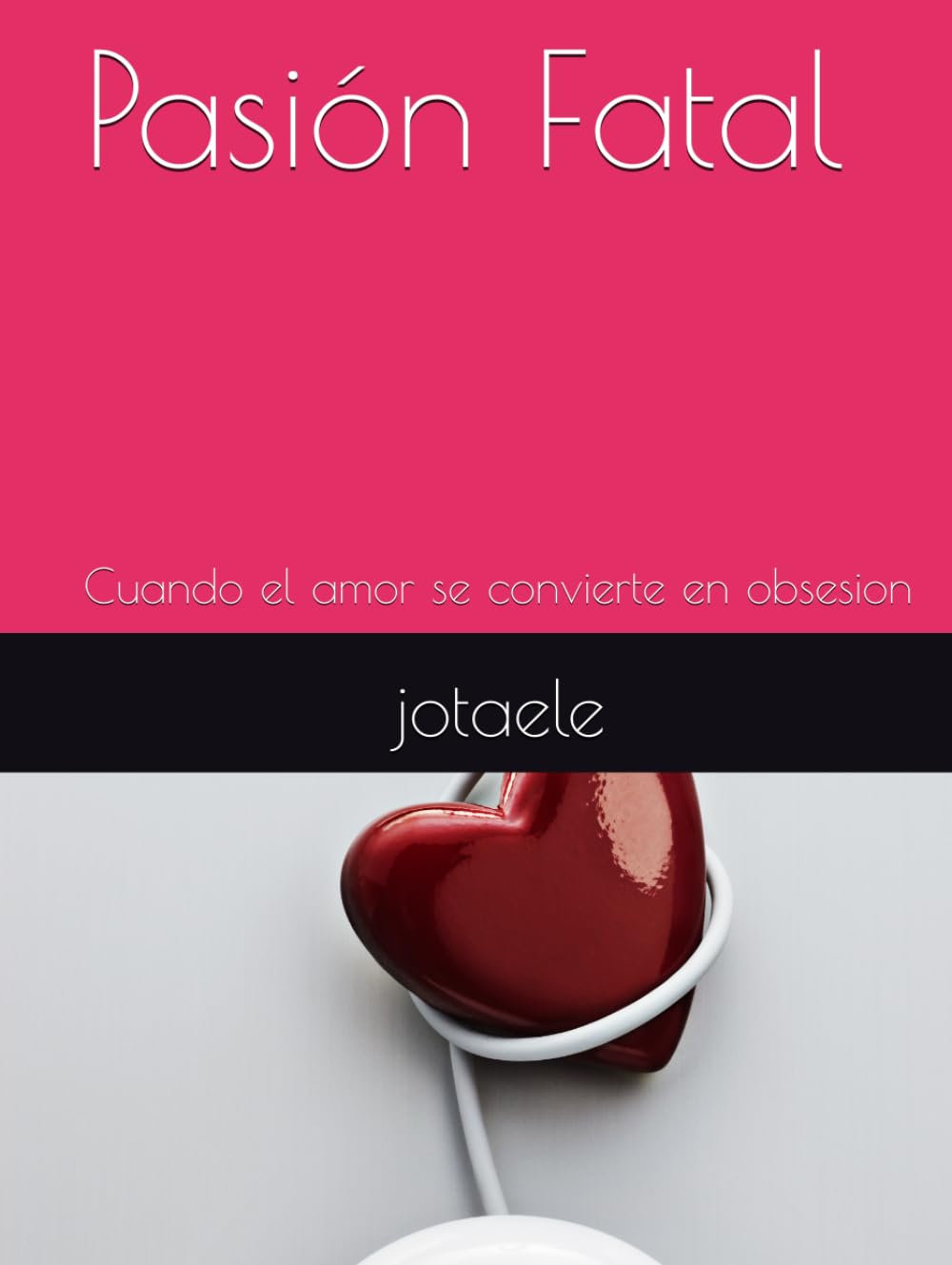 Pasión Fatal: Cuando el amor se convierte en obsesion