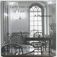 Early inns and taverns of east Tennessee: A photoessay 096477481X Book Cover