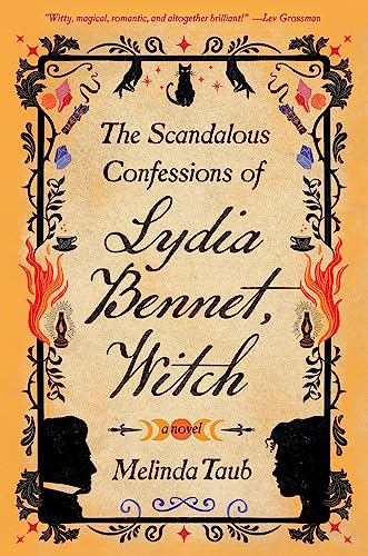 Cover of The Scandalous Confessions of Lydia Bennet, Witch