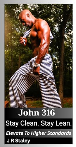 John 316 Stay Clean. Stay Lean.: Elevate To Higher Standards