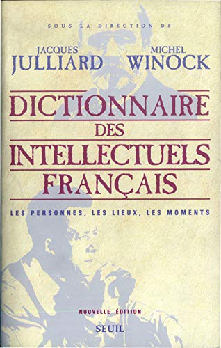 Télécharger Dictionnaire des intellectuels français. Les personnes, les lieux, les moments Livre PDF Gratuit