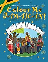 Colour Me Jamaican: A Pride of Heritage Colouring & Activity Book 0972136010 Book Cover