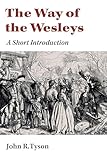 The Way of the Wesleys: A Short Introduction