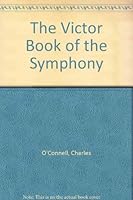 The Victor book of the symphony, B00005X38Z Book Cover