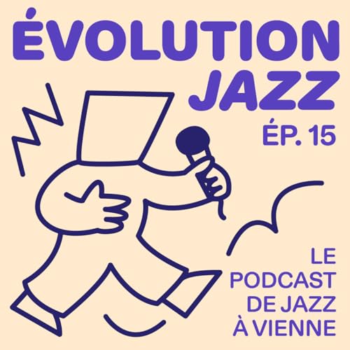 &Eacute;volution Jazz | &Eacute;pisode 15