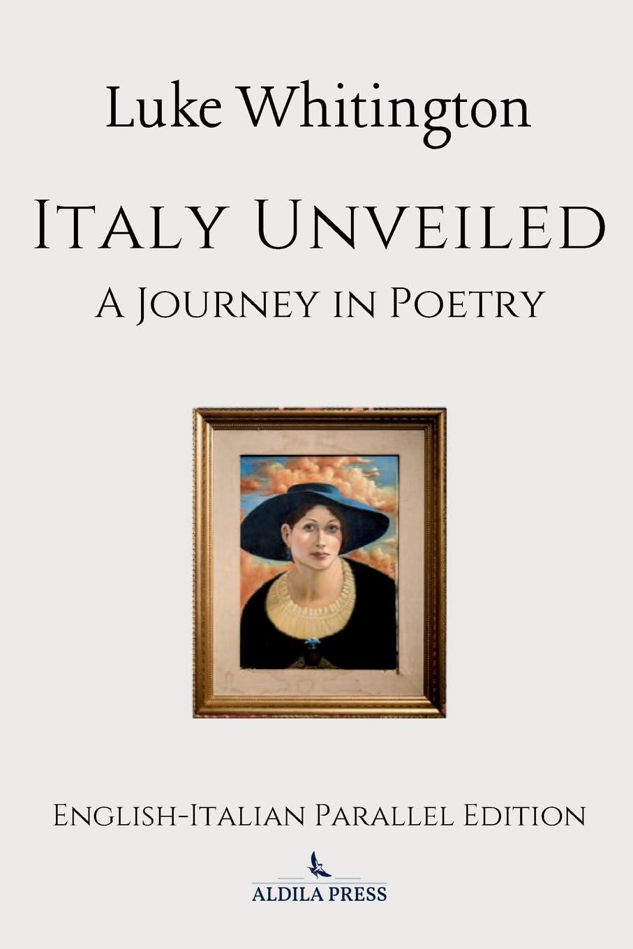 Italy Unveiled: A Journey in Poetry (POETRY SERIES)