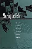 Sharing the Fish: Toward a National Policy on Individual Fishing Quotas