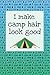 Produktbild I Make Camp Hair Look Good: 2019 Weekly Planner for Campers and Adventurers