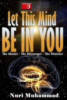Paperback Let This Mind Be In you: The Master - The Messenger - The Minister Book