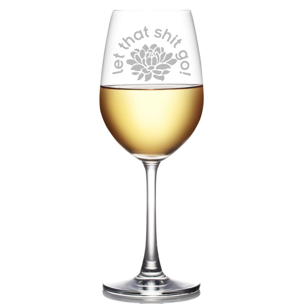 Let That Shit Go Lotus Engraved 18-ounce Wine Glass