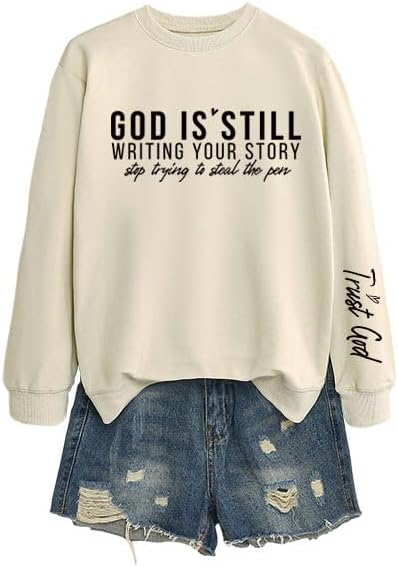 God Is Still Writing Your Story Stop Trying To Steal The Pen Crewneck Sweatshirts Women Christian Graphic Pullover - Image 4