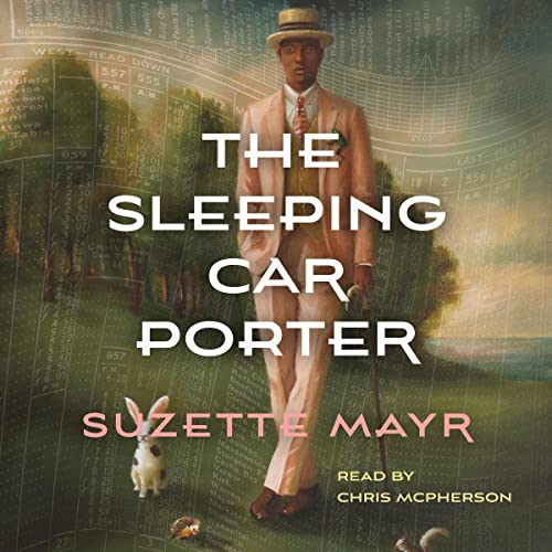 The Sleeping Car Porter by Suzette Mayr Audiobook