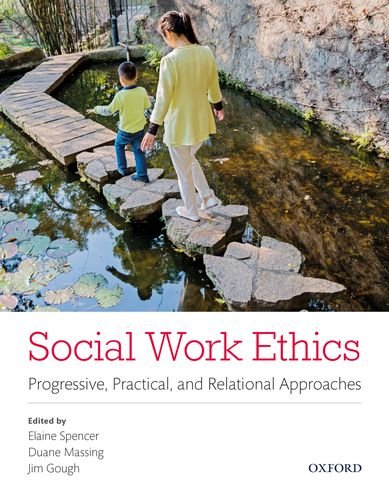 Social Work Ethics: Progressive, Practical, and Relational