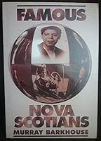 Famous Nova Scotians 0889995451 Book Cover
