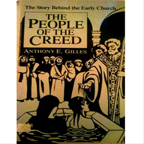 People of the Creed: The Story Behind the Early Church (People of God)