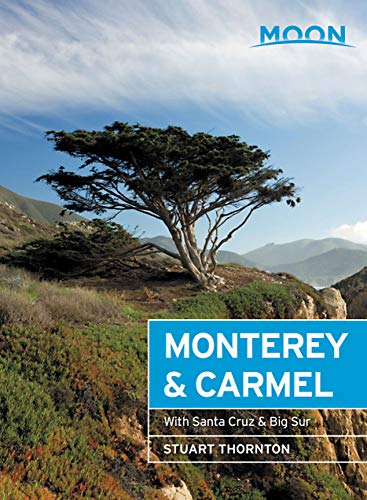 Moon Monterey & Carmel: With Santa Cruz & Big Sur (Travel Guide)