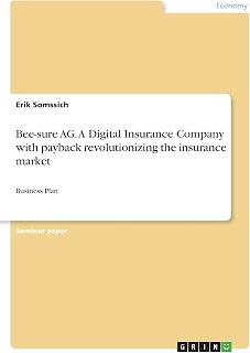 Bee-sure AG. A Digital Insurance Company with payback revolutionizing the insurance market: Business Plan