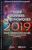 Guide de données astronomiques 2019: pour l\'observation du ciel