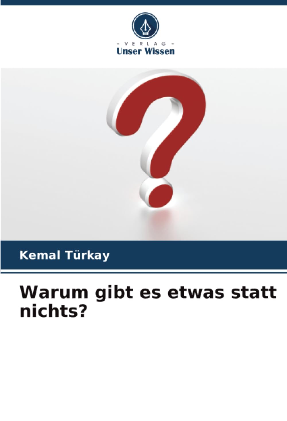 Warum gibt es etwas statt nichts?