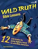 Wild Truth Bible Lessons (Youth Specialties S) (English Edition)