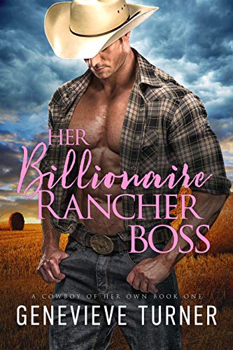 Her Billionaire Rancher Boss (A Cowboy of Her Own Book 1)